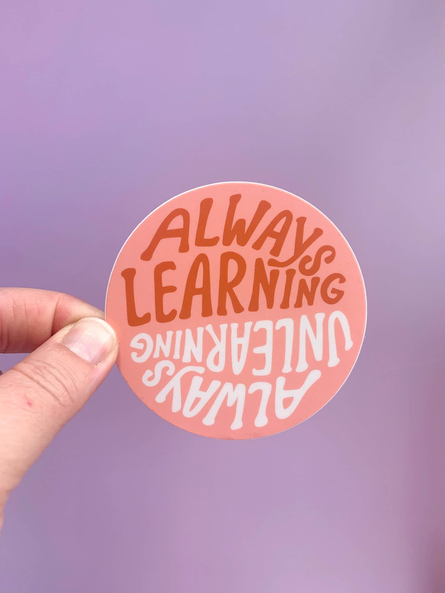 Always (un)Learning - Vinyl Mental Health Sticker