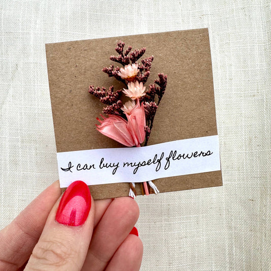 I Can Buy Myself Flowers Mini Dried Floral Bouquet Card