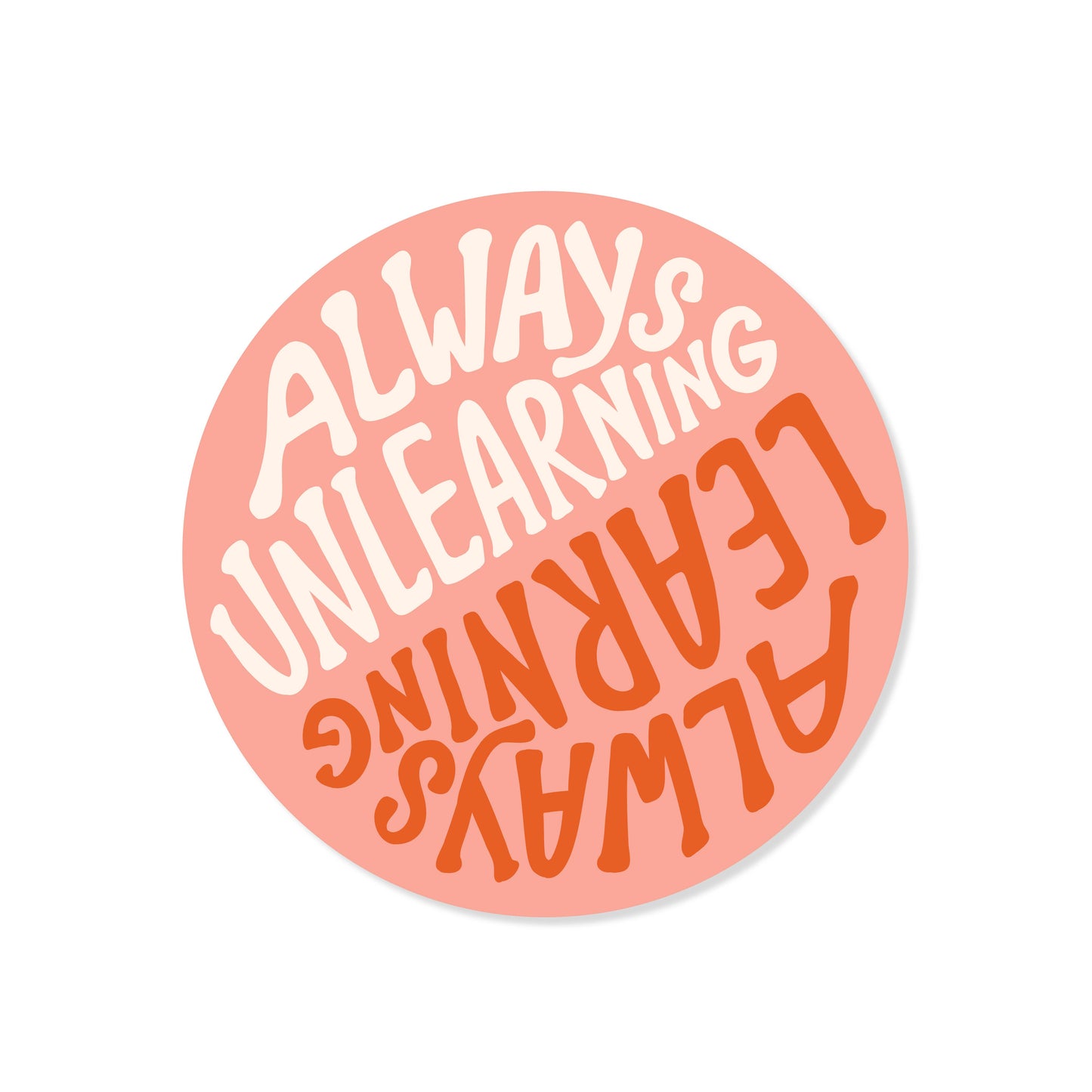 Always (un)Learning - Vinyl Mental Health Sticker